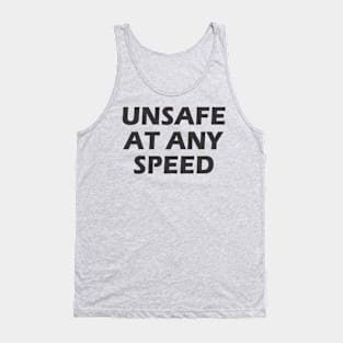 UNSAFE AT ANY SPEED Tank Top